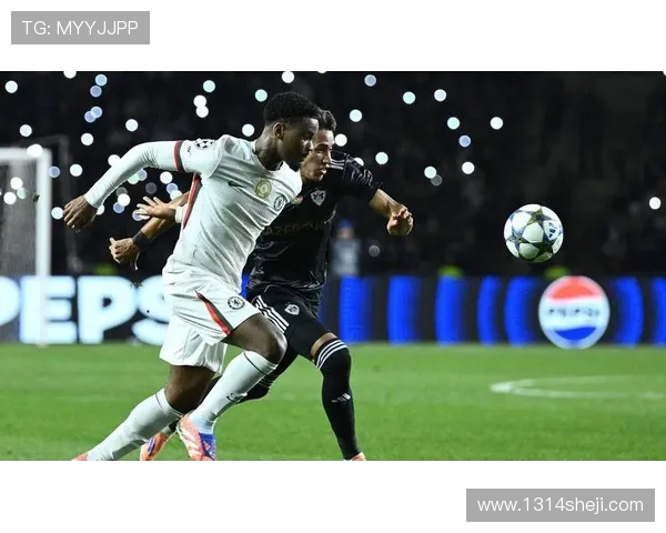 切尔西迎战卡拉巴克期待精彩对决与进球盛宴